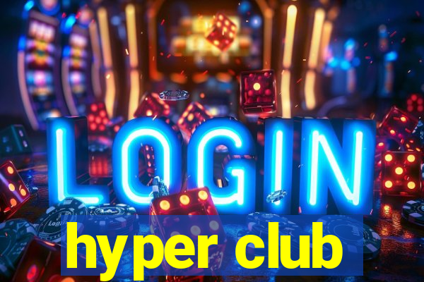 hyper club