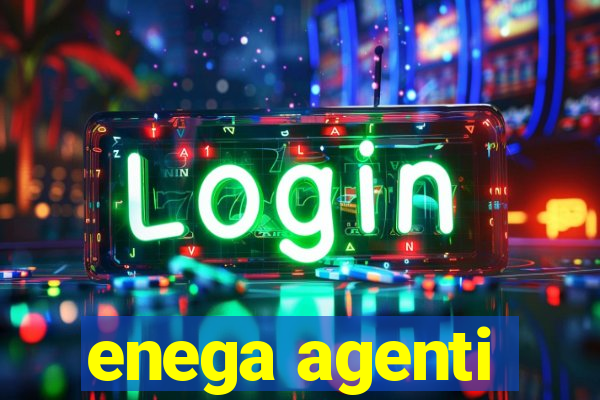 enega agenti