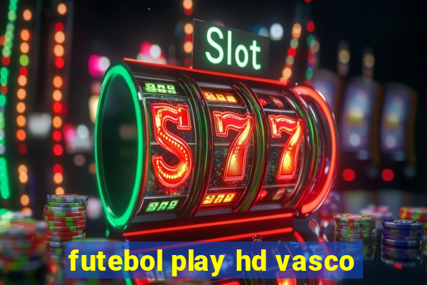 futebol play hd vasco