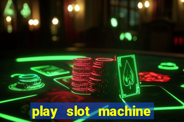 play slot machine online for money