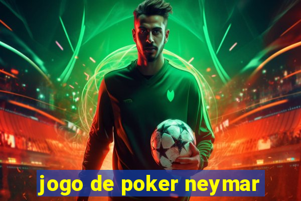 jogo de poker neymar