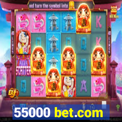 55000 bet.com