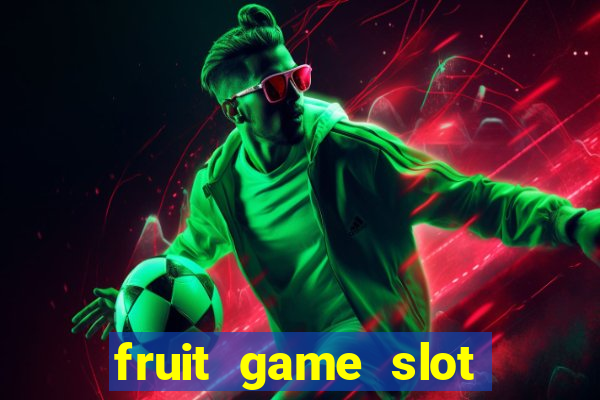 fruit game slot machine online