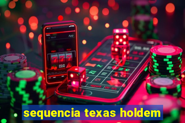 sequencia texas holdem