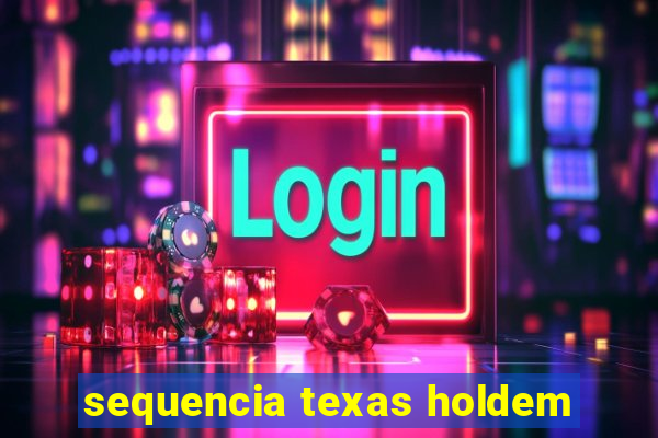 sequencia texas holdem