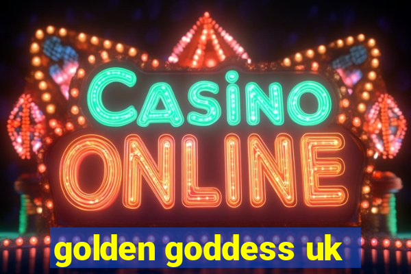 golden goddess uk