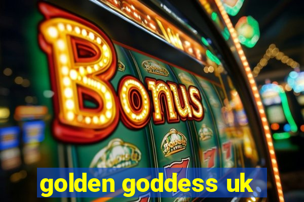 golden goddess uk