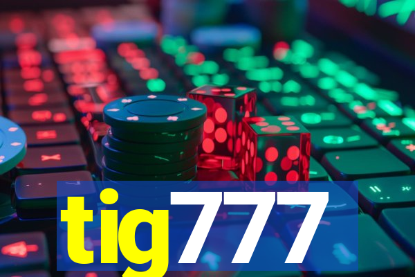 tig777