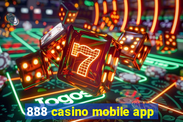 888 casino mobile app