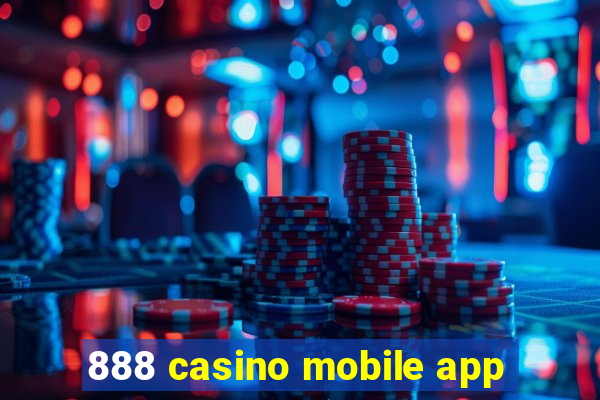 888 casino mobile app