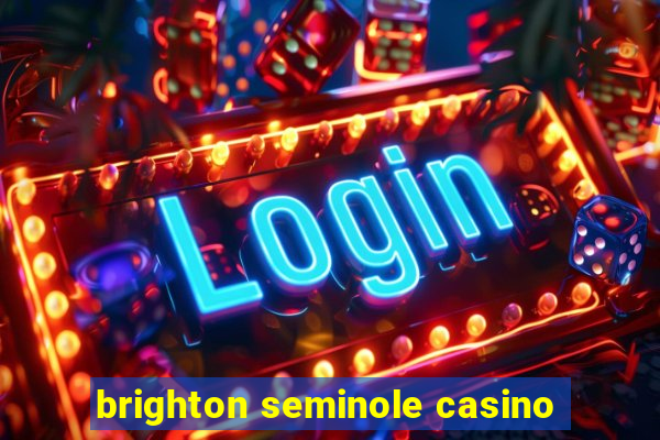 brighton seminole casino