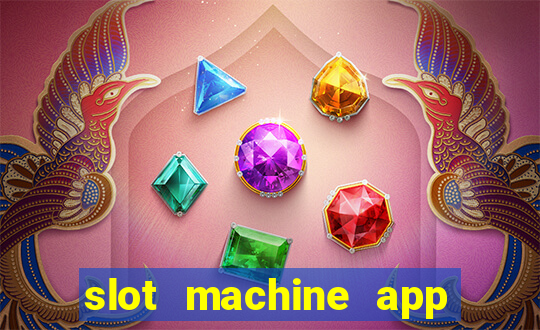 slot machine app real money