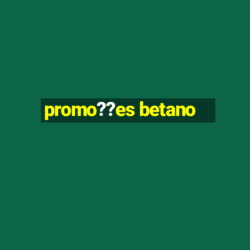 promo??es betano