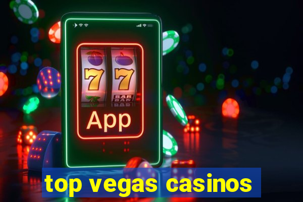 top vegas casinos