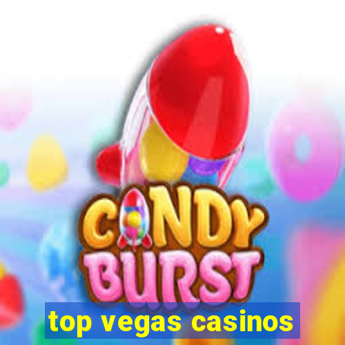 top vegas casinos