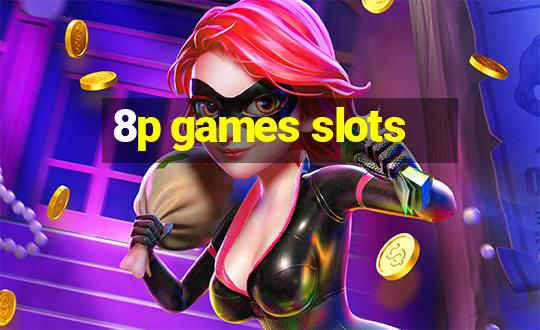 8p games slots