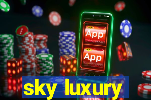 sky luxury