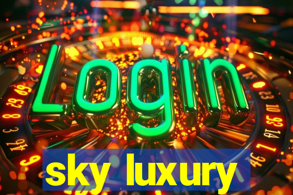 sky luxury