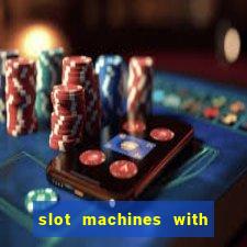 slot machines with free games