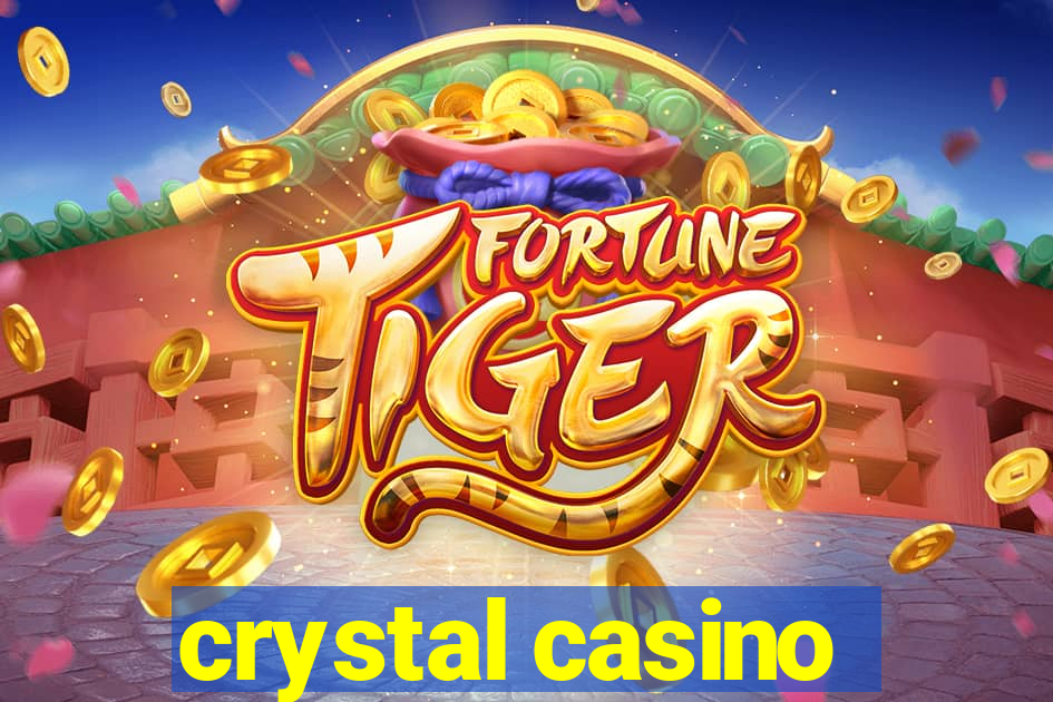 crystal casino