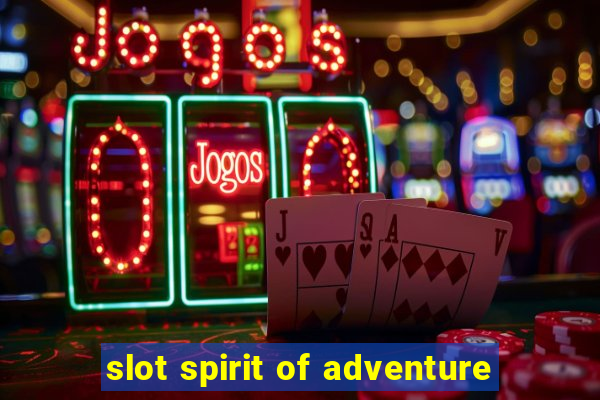 slot spirit of adventure