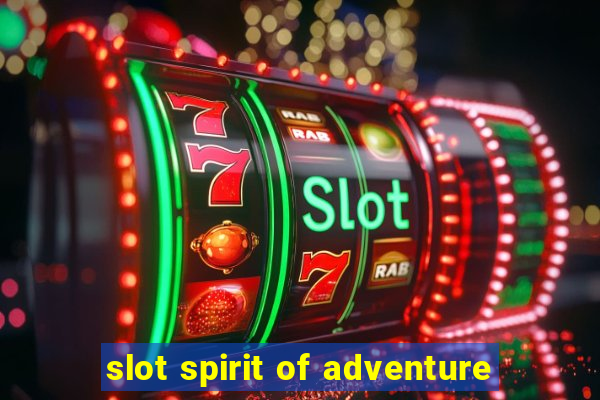 slot spirit of adventure