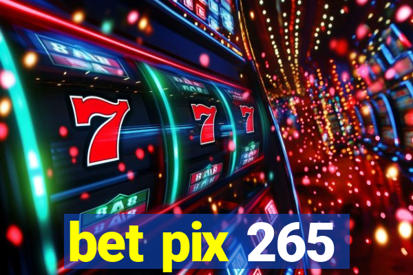 bet pix 265