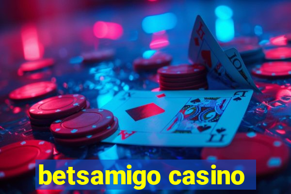 betsamigo casino