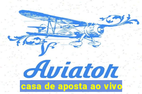 casa de aposta ao vivo