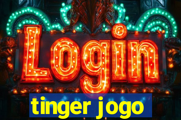 tinger jogo