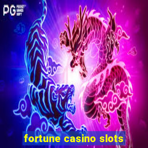 fortune casino slots