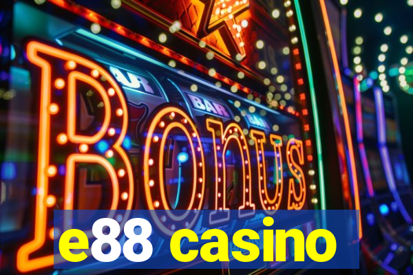 e88 casino