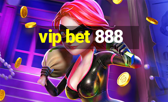 vip bet 888