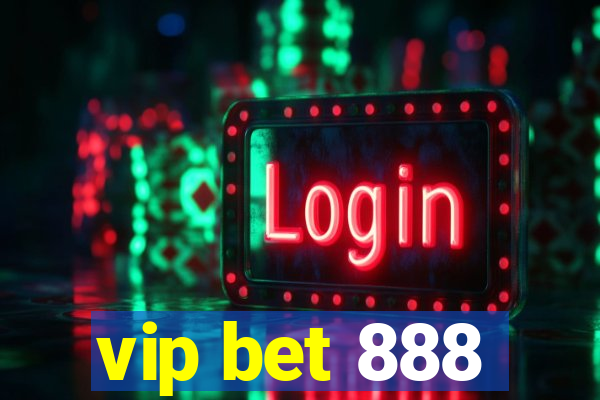 vip bet 888