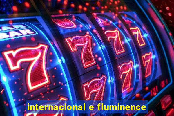 internacional e fluminence