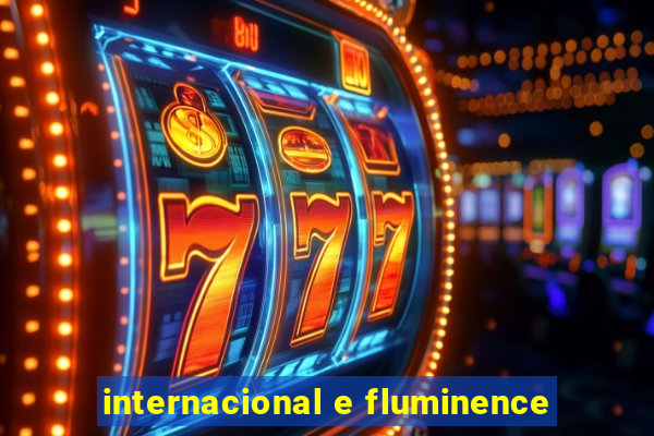 internacional e fluminence