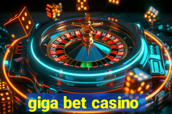 giga bet casino