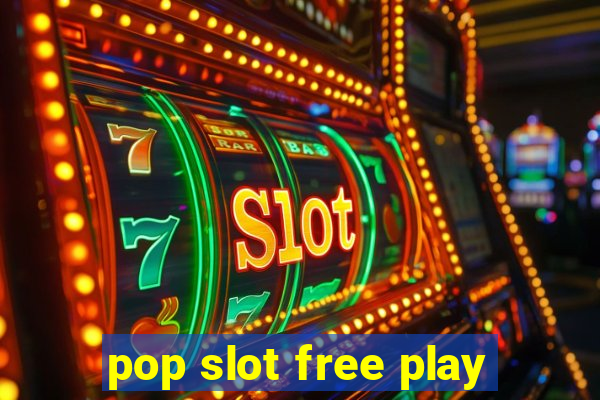 pop slot free play