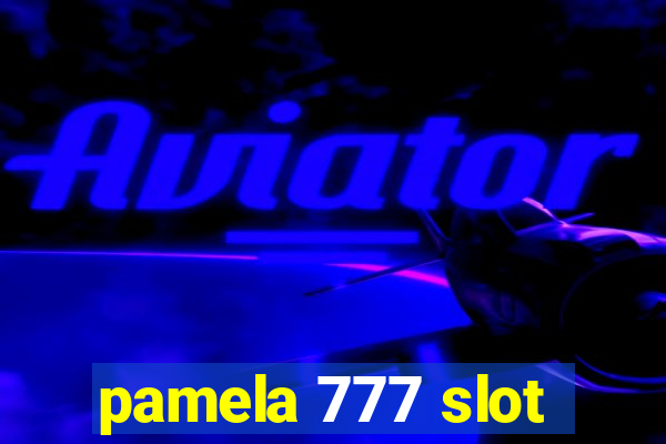 pamela 777 slot