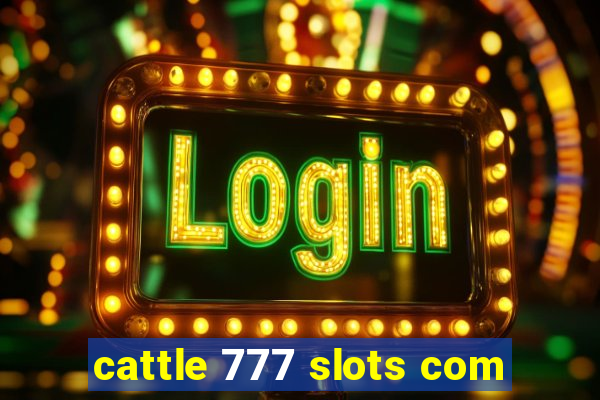 cattle 777 slots com