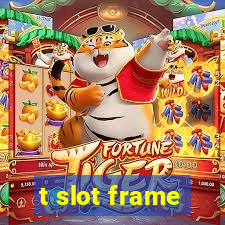 t slot frame