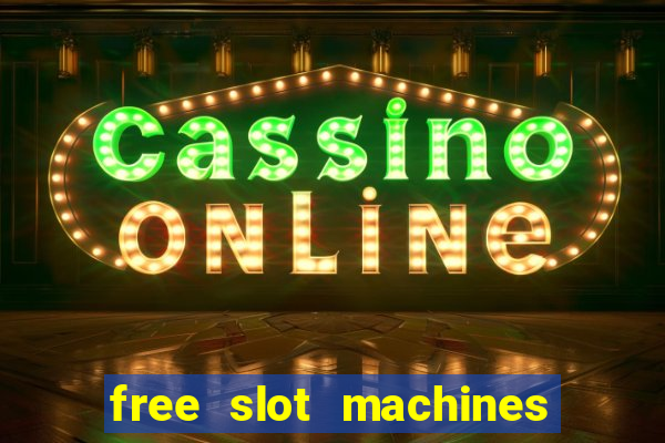 free slot machines play for free