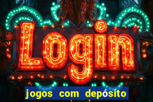 jogos com depósito mínimo de r$ 1