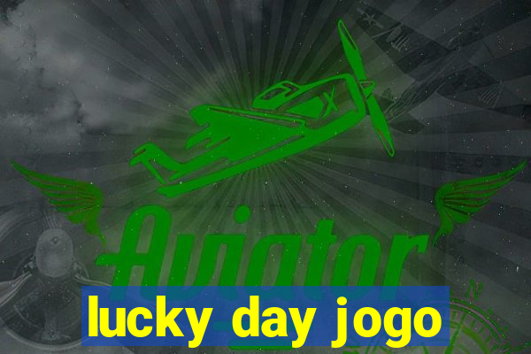 lucky day jogo