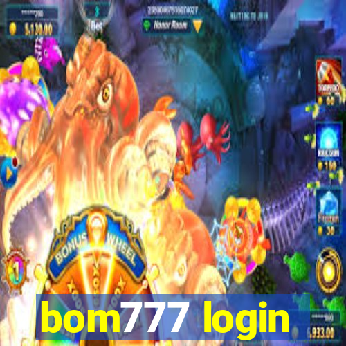 bom777 login