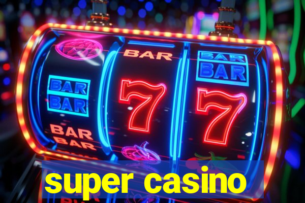 super casino