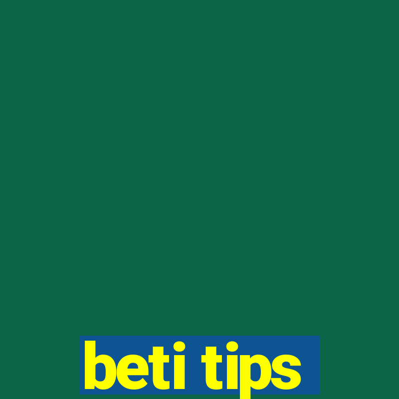 beti tips