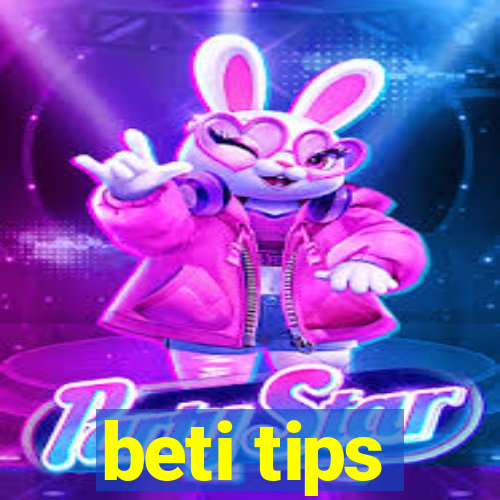 beti tips