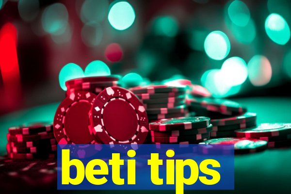 beti tips