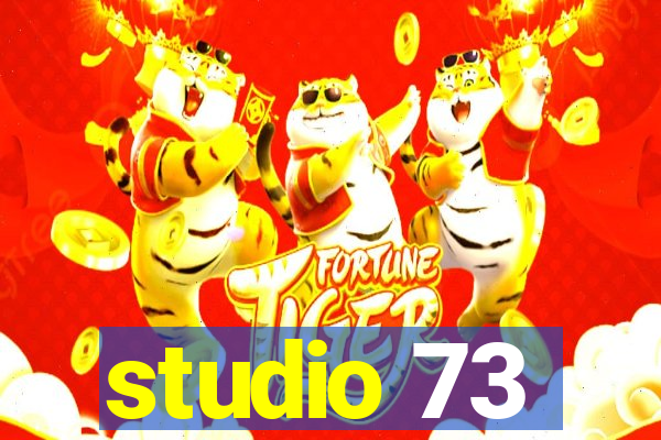 studio 73